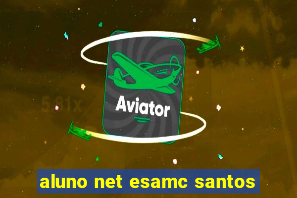 aluno net esamc santos